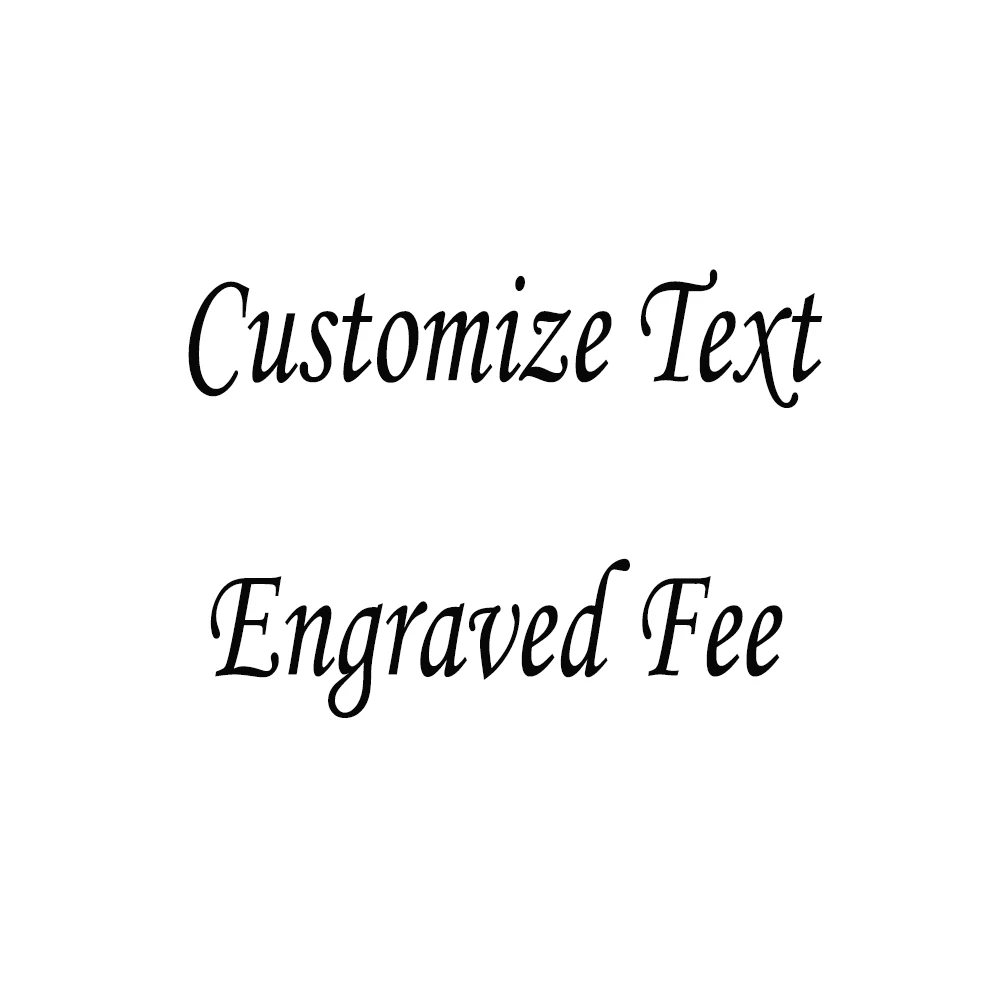 

Customize Text Engraved Fee