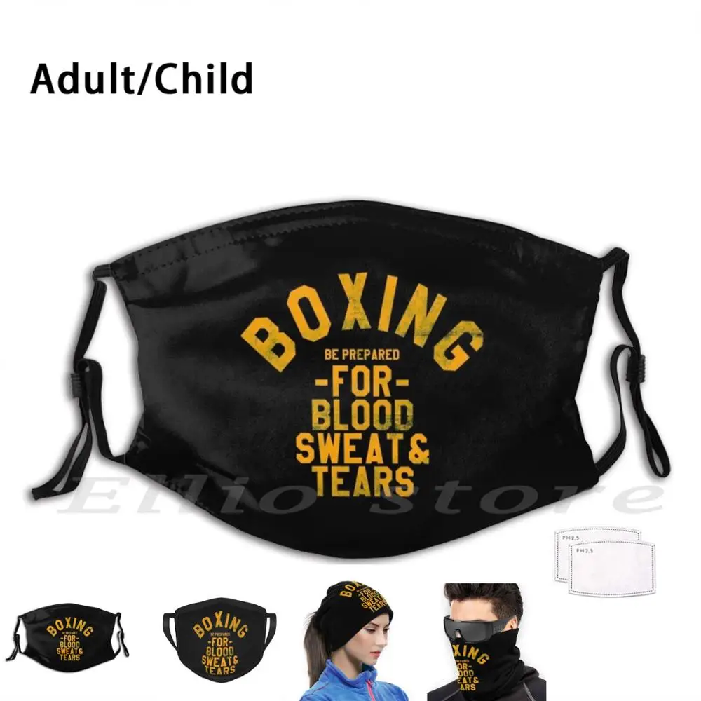 

Бокс, будьте готовы к кровяному поту и слезам, маска Subgirl для взрослых и детей, многоразовый фильтр Pm2.5, борьба, винтажный боксерский дизайн