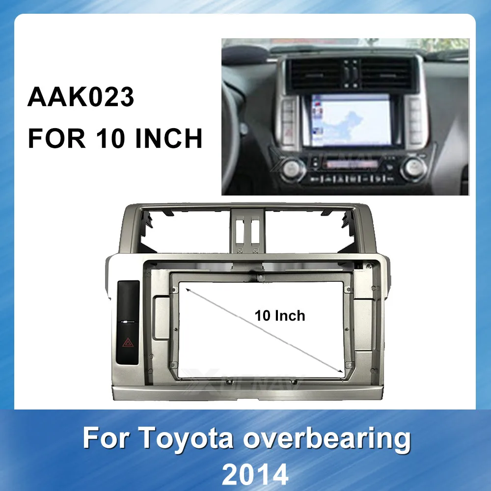 

2din 10 inch Android Car For Toyota Prado 2014 2015 2016 2017 2018 Radio Auto Multimedia Fascia Frame Panel Bezel Trim kit GPS