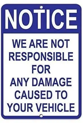 

Tin signWe are not Responsible for Any Damage Caused to Your vehicleVintage Exterior Wall Decoration Indoor and Outdoor Metal