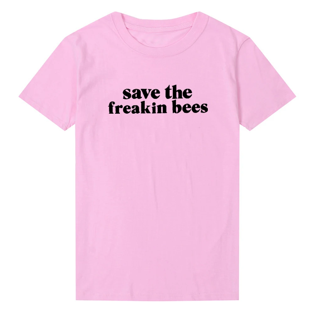 

Save The Freakin Bees Unisex Streetwear Tshirt Cotton Graphic Tees Women Funny T Shirts Aesthetic Vintage T-shirt Dropshipping