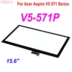 Экран AAA + 15,6 дюйма для Acer Aspire V5-571P V5 серии 571, сенсорный экран, дигитайзер, стеклянная рамка, ЖК-дисплей в сборе