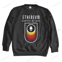 ethereum in crypto we trust hoodie men long sleeves currency crypto cryptocurrency hoodies cotton streetwear sweatshirts top