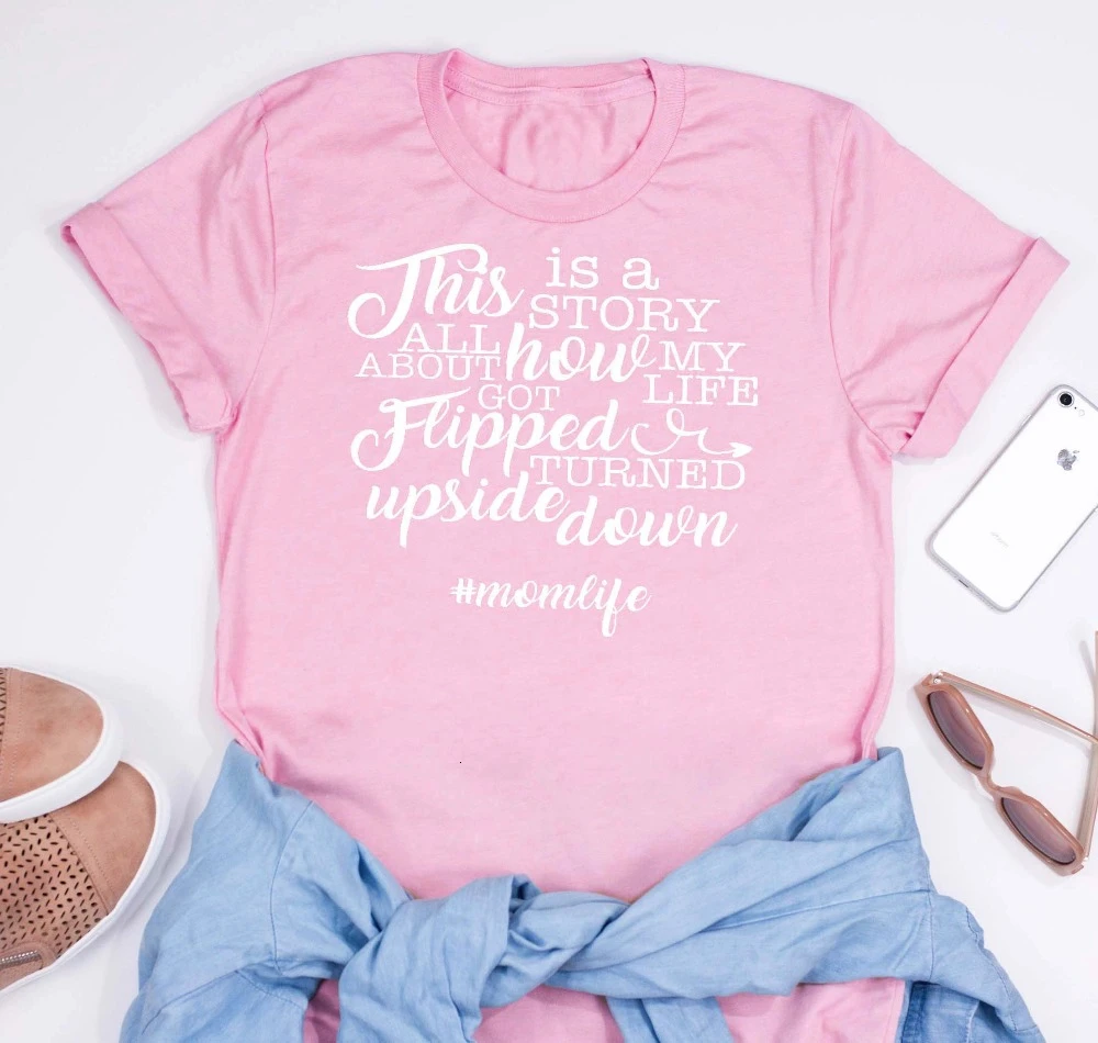 

This Is A Story About How My Life Got Flipped Turned Upside Down Fresh Prince Mother's Day Mom Shirt Funny Mom t-Shirt K804
