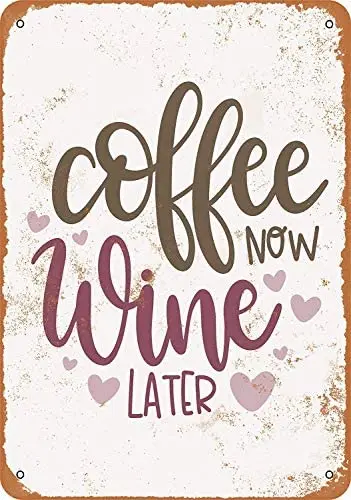 

SRongmao 12 x 8 Metal Sign Vintage Look Coffee Now Wine Later