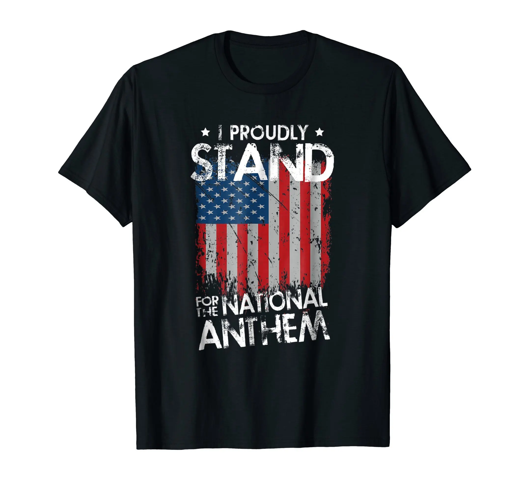 

I Proudly Stand with The National Anthem. Patriotic American Flag T-Shirt. Summer Cotton Short Sleeve O-Neck Men's T Shirt New