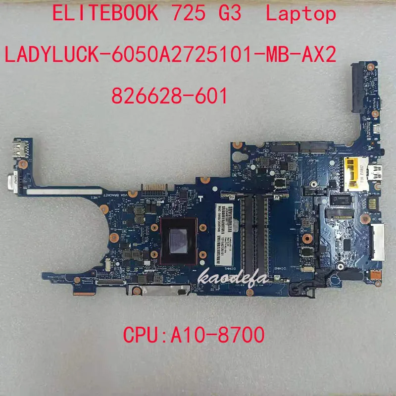 

725 G3 Motherboard Mainboard For HP ELITEBOOK 725 G3 Laptop 6050A2725101 826628-601 1310A275101 CPU:A10-8700 DDR3 100% Test OK