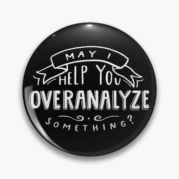 

May I Help You Overanalyze Something Soft Button Pin Cartoon Clothes Lover Metal Fashion Gift Women Brooch Funny Collar Decor