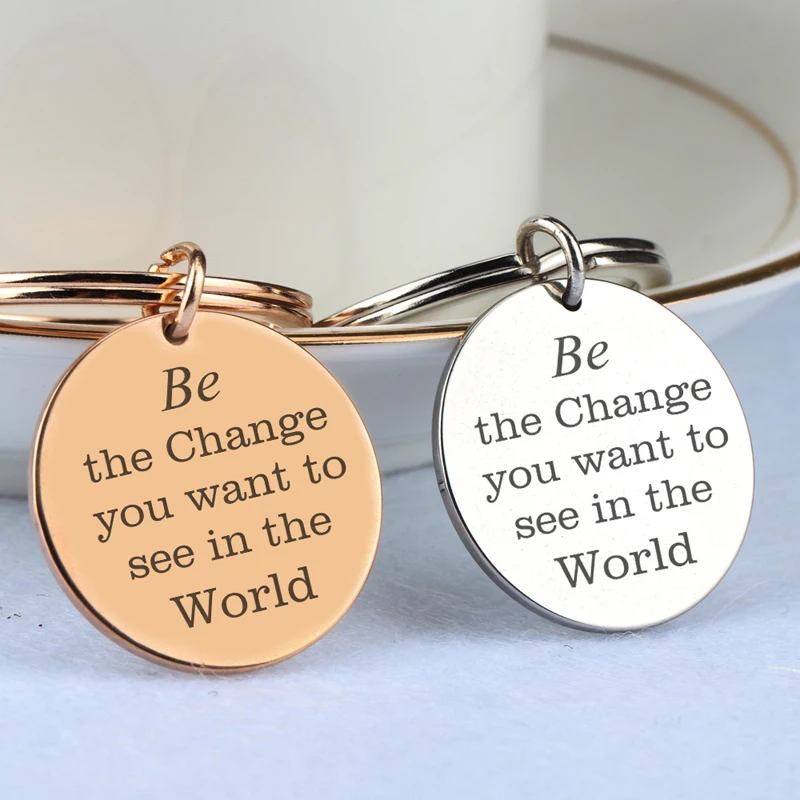 Брелок с гравировкой Be The Change который вы хотите увидеть в мире мотивированные