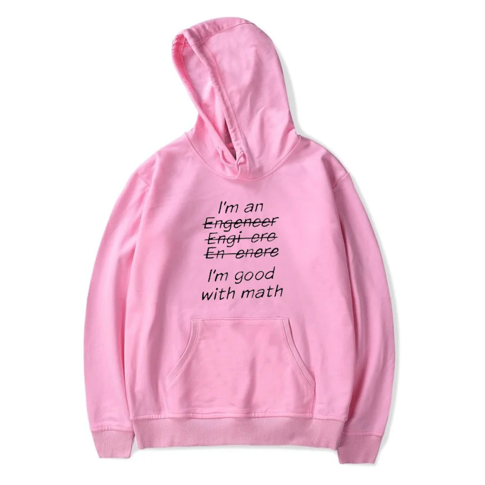

2020 NEW I AM An Engineer, I'm Good With Math Letters HOODIE Men printed KIDS hooded Sweatshirt Funny Unisex Tracksuit