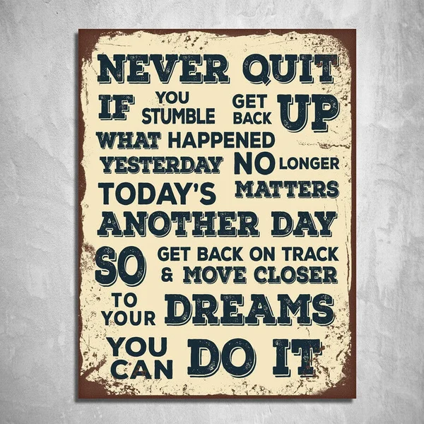 

Metal Sign Plaque Vintage Retro Style Never Quit Motivational Quote 12x8 Inches