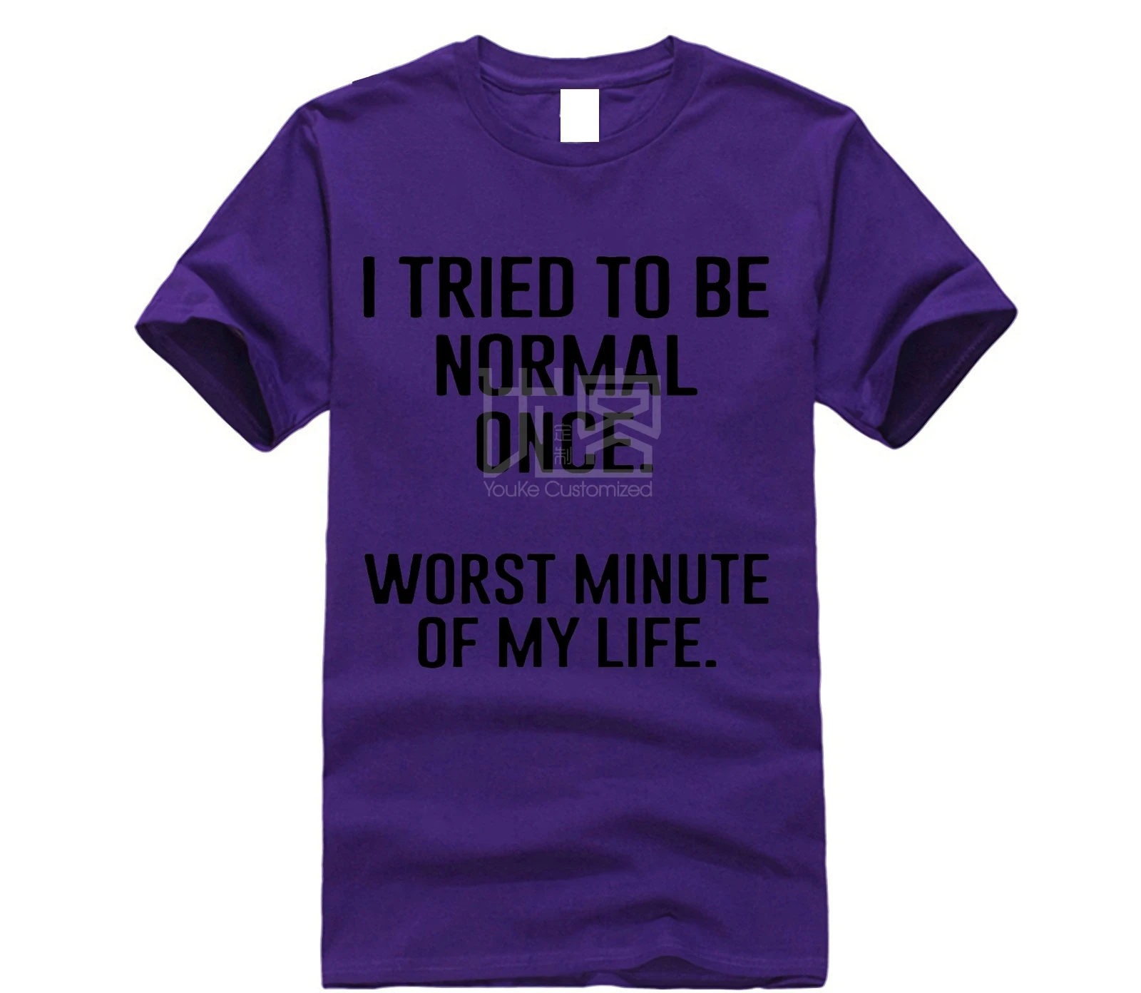 

I Tried To Be Normal Once T-Shirt Summer Mens T Shirt