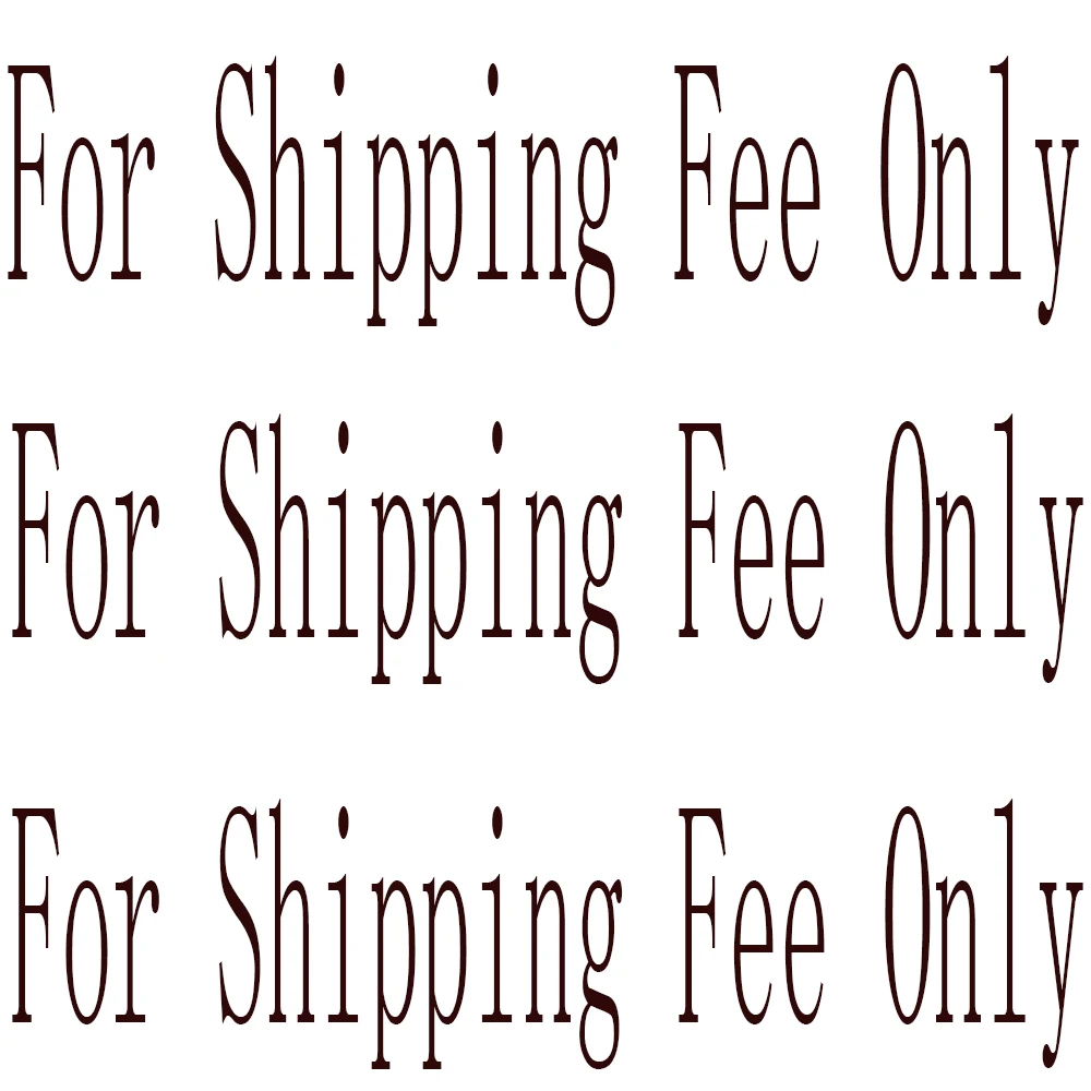 

For Shipping Fee Only