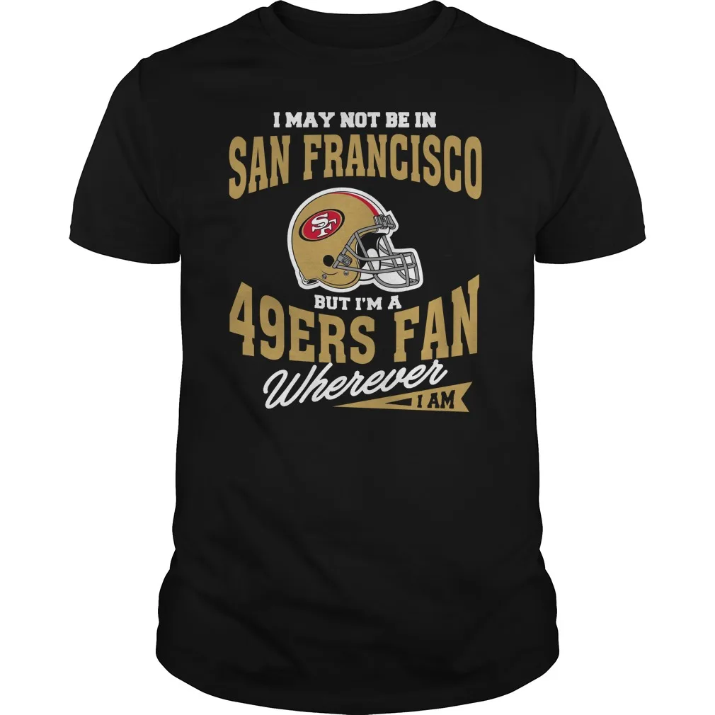 Я не могу быть в Сан Франсиско но я 49Ers веер где бы ни была футболка|Мужские