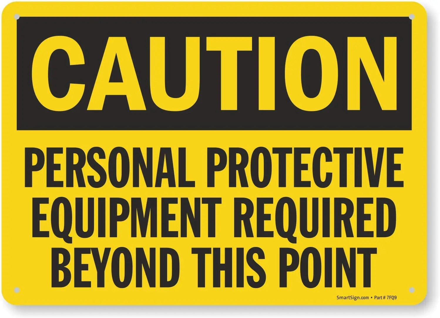 

"Caution Personal Protective Equipment Required" Sign |8" x 12" Aluminum
