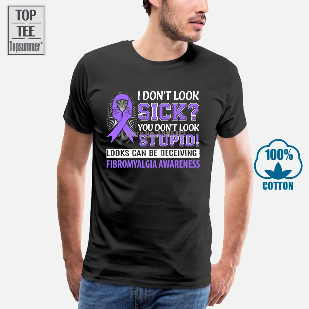 

I Dont Look Sick Fibromyalgia Don'T Sick You Popular Tagless Tee T Shirt