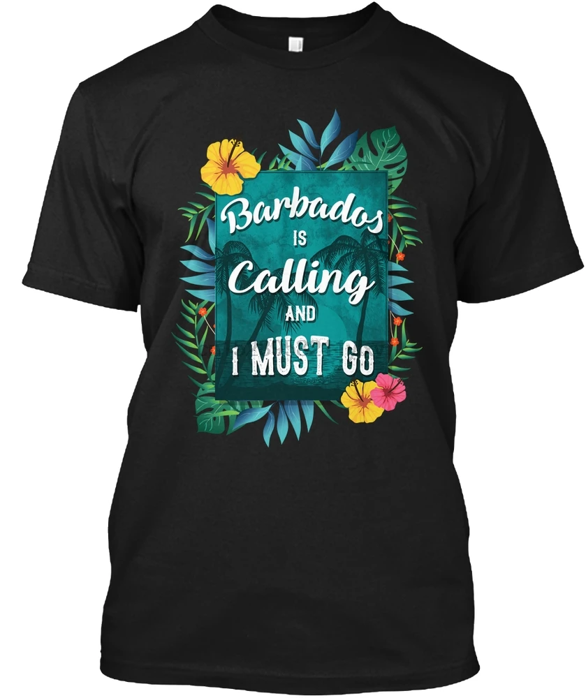 

Men t shirt Barbados Is Calling And I Must Go tshirts Women t-shirt