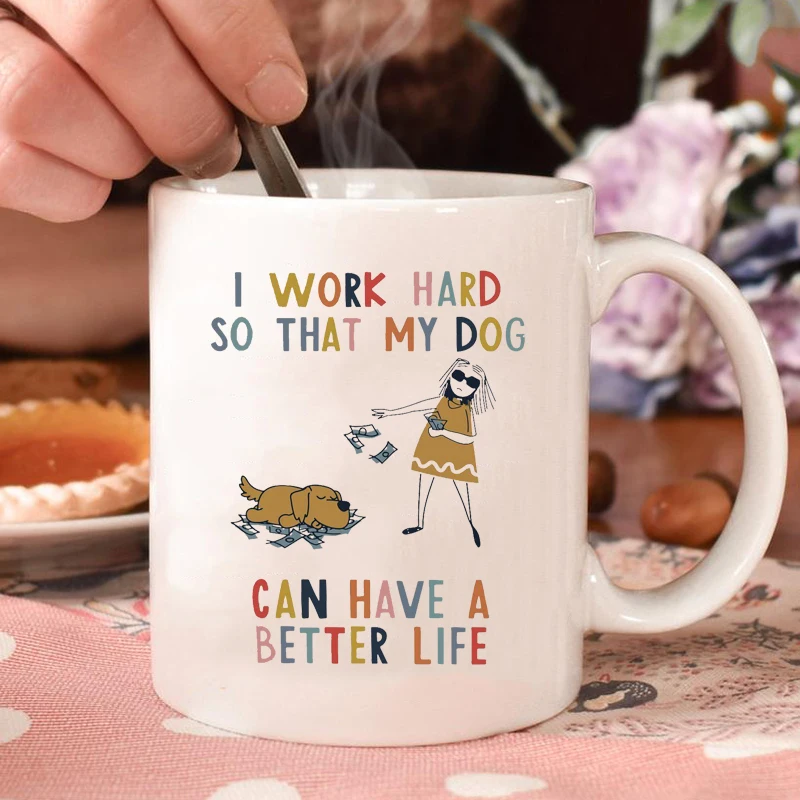 Я Усердно Работаю чтобы моя собака могла иметь лучшую жизнь кружка сумасшедшая