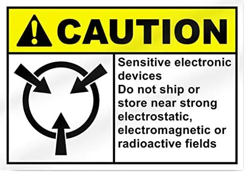 

Caution Sign - Sensitive Electronic Devices Do Not Ship Or Store Near Strong Electrostatic, Electromagnetic Or Radioactive