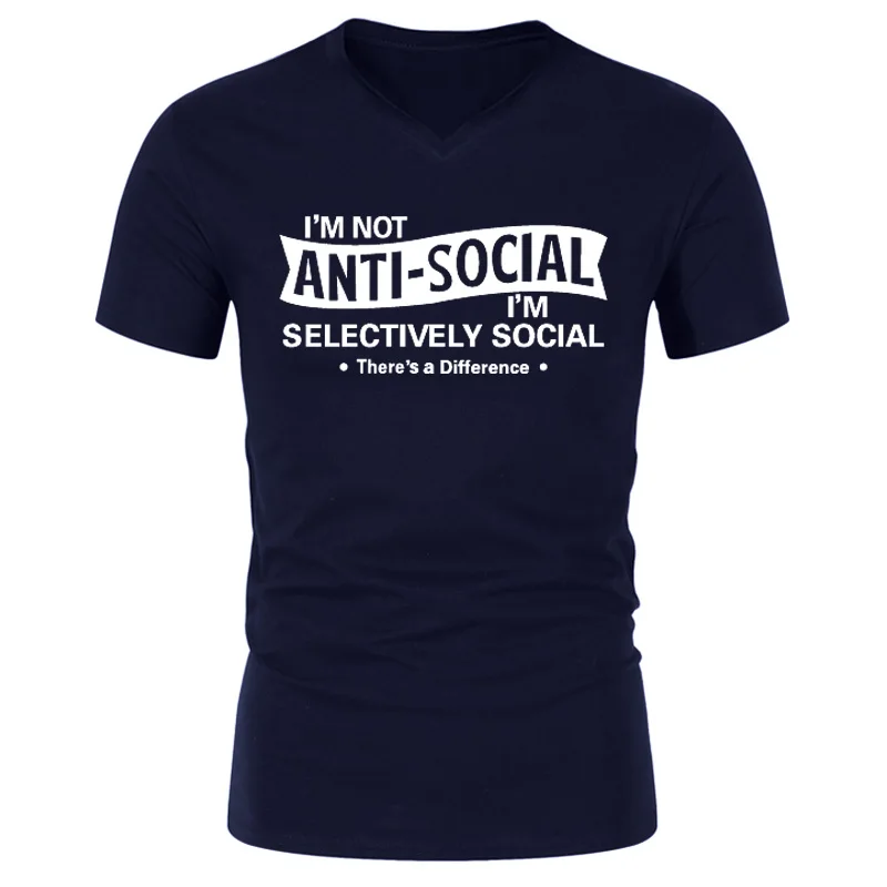 

2021 Men Summer Cotton Short Sleeve V-Neck T-shirts I'M Not Anti Social I'M Selective Social Print T Shirt Plus Size streetwear