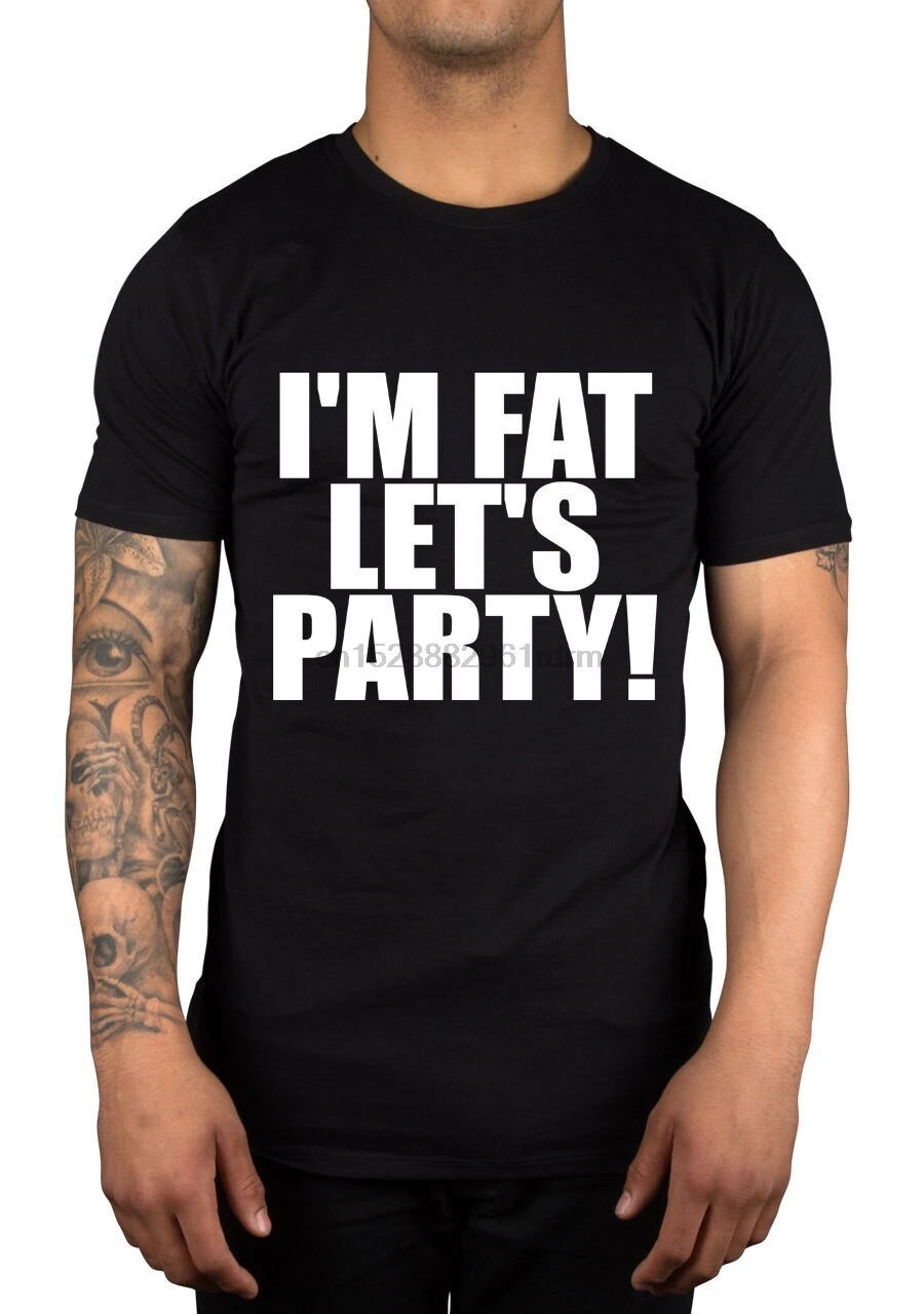 

Im Fat Lets Party Funny Slogan T-Shirt Top Gift Present Retro Joke Humour Tee(1)