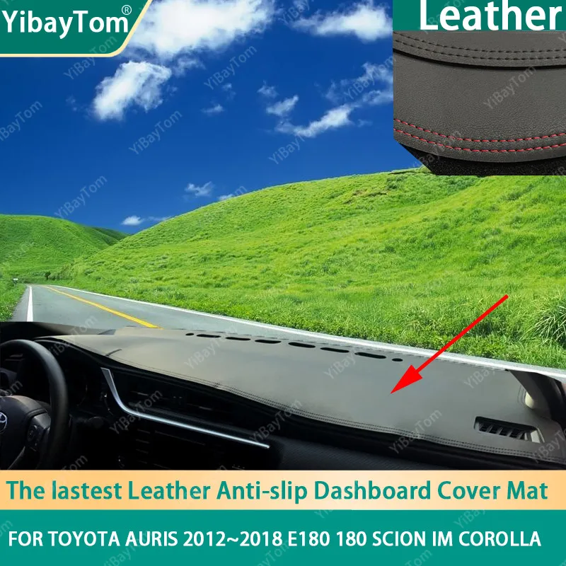 

High quality durable PU Leather Dashboard Anit-slip Anti-UV Cover mat For Toyota Auris 2012~2018 E180 180 Scion iM Corolla
