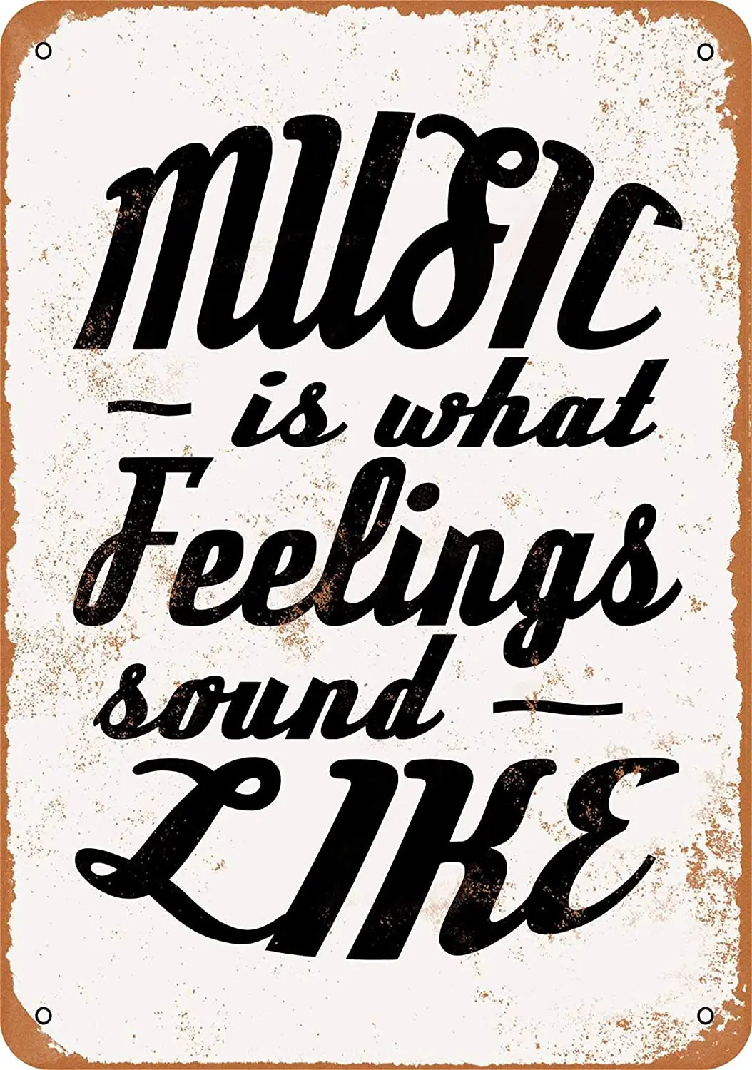 

WallColor 8*12 Metal Sign Music is What Feelings Sound Like Vintage Look