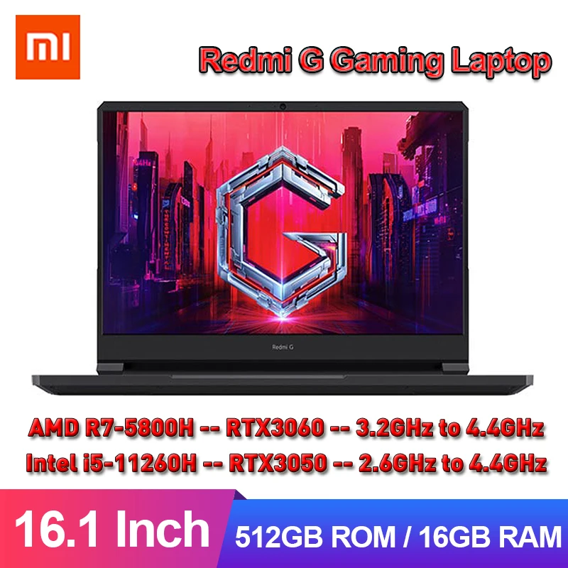 Xiaomi Redmi G Gaming Laptops AMD R7-5800H / Intel Core i5-11260H RTX3060/RTX3050 16.1'' Notebooks 16GB 512GB WiFi 6 Windows10