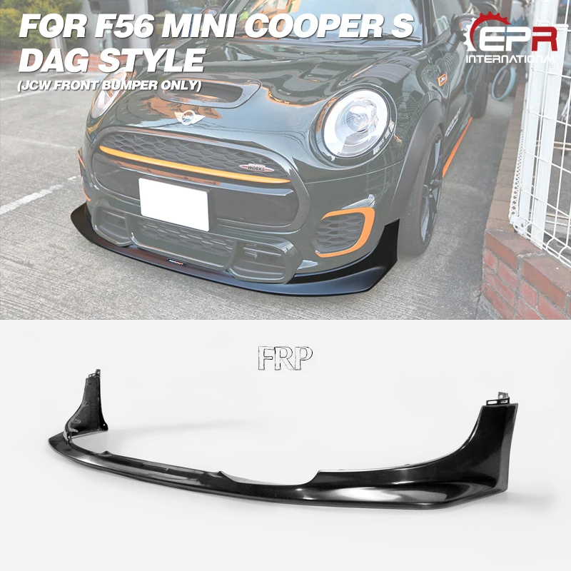 

FRP Unpainted Front Bumper Lip Trim For F56 Mini Cooper S DAG Style Glass Fiber Front Lip (JCW front bumper Only) Bodykits