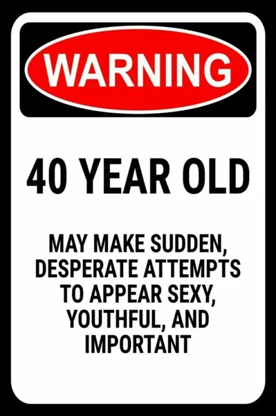 

Warning 40 Year Old Funny Humorous Birthday Vintage Retro style Metal Sign
