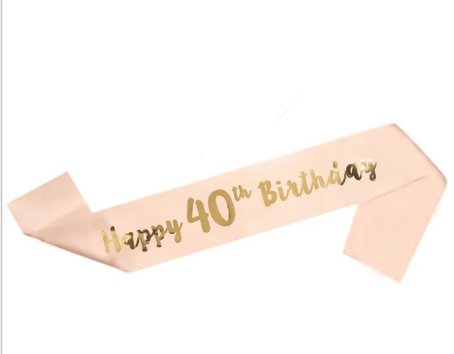 40th sash Розовая Золотая тиара 21/30/40 на день рождения и сказочный Блестящий атласный пояс с 30-летним днем рождения для вечеринки на 30 дней рождения - Цвет: 40th sash