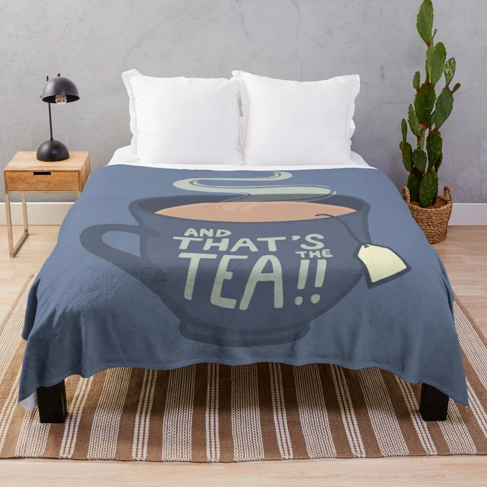 

And That s the Tea Blanket Personalized Blankets On For The Sofa/Bed/Car Portable 3D Blanket For Kid adult Home Textiles