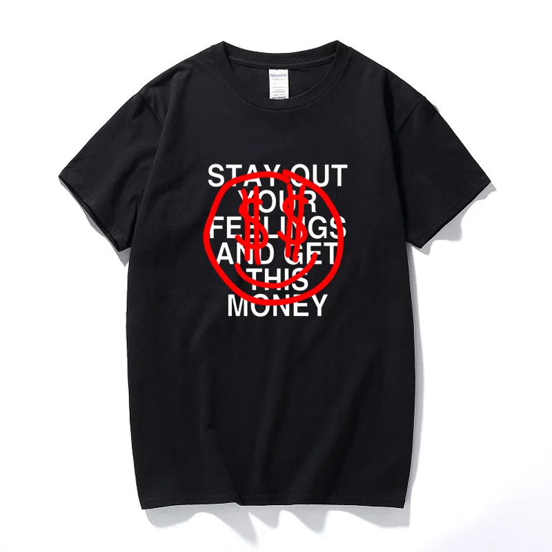 

Stay Out Your Feelings And Get This Money T Shirt Hip Hop Vintage 90s Shirt Graphic Tees Men Streetwear Cotton T-shirt Euro Size