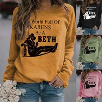casual round neck sweater in a world full of karens be a beth ladies pullover long sleeve letter coat