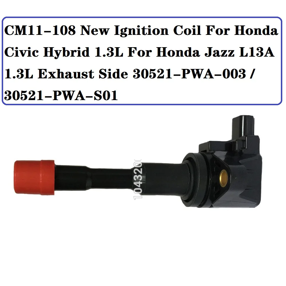 CM11 108 новая катушка зажигания для Honda Civic Hybrid 1.3L Jazz L13A выхлопная сторона 30521 PWA 003 /