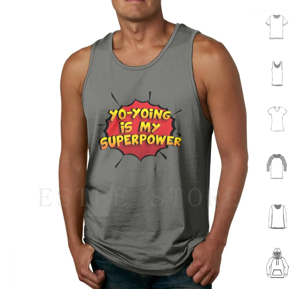 

Yo-Yoing Is My Superpower Забавный дизайн Yo-Yoing подарок майки жилет из хлопка Yo Yoing Yo хобби йо веер Забавный гаджет