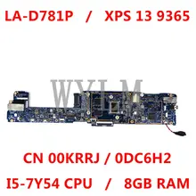 FOR DELL XPS 13 9365 Laptop motherboard CN 00KRRJ 0KRRJ / 0DC6H2 DC6H2 LA-D781P with I5-7Y54 CPU 8GB RAM Mainboard 100% working