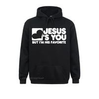 jesus loves you but im his favorite shirt christ hoodie sweatshirts mother day hoodies brand new party sportswears cool men