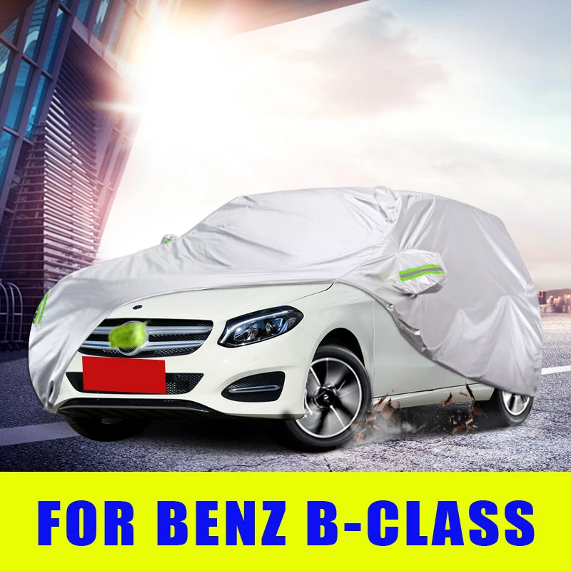 Waterproof Full Car Covers Outdoor Sunshade Dustproof Snow For Mercedes Benz B-class B180 B200 B260 W246 2012-2020 Accessories