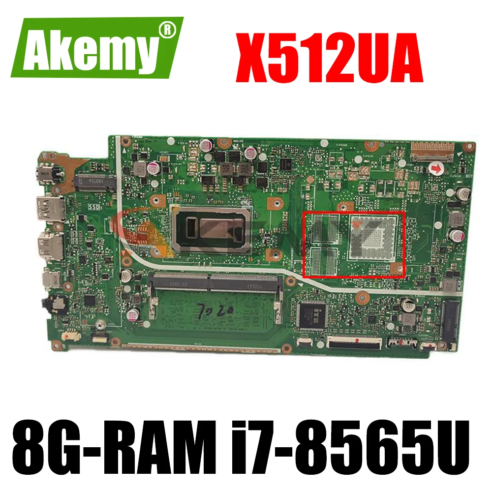 

New! Akemy X512UA Motherboard For asus VivoBook 15 X512U X512UB X512UF X512UL F512UA X512UA Laptop Mainboard w/8G-RAM i7-8565U