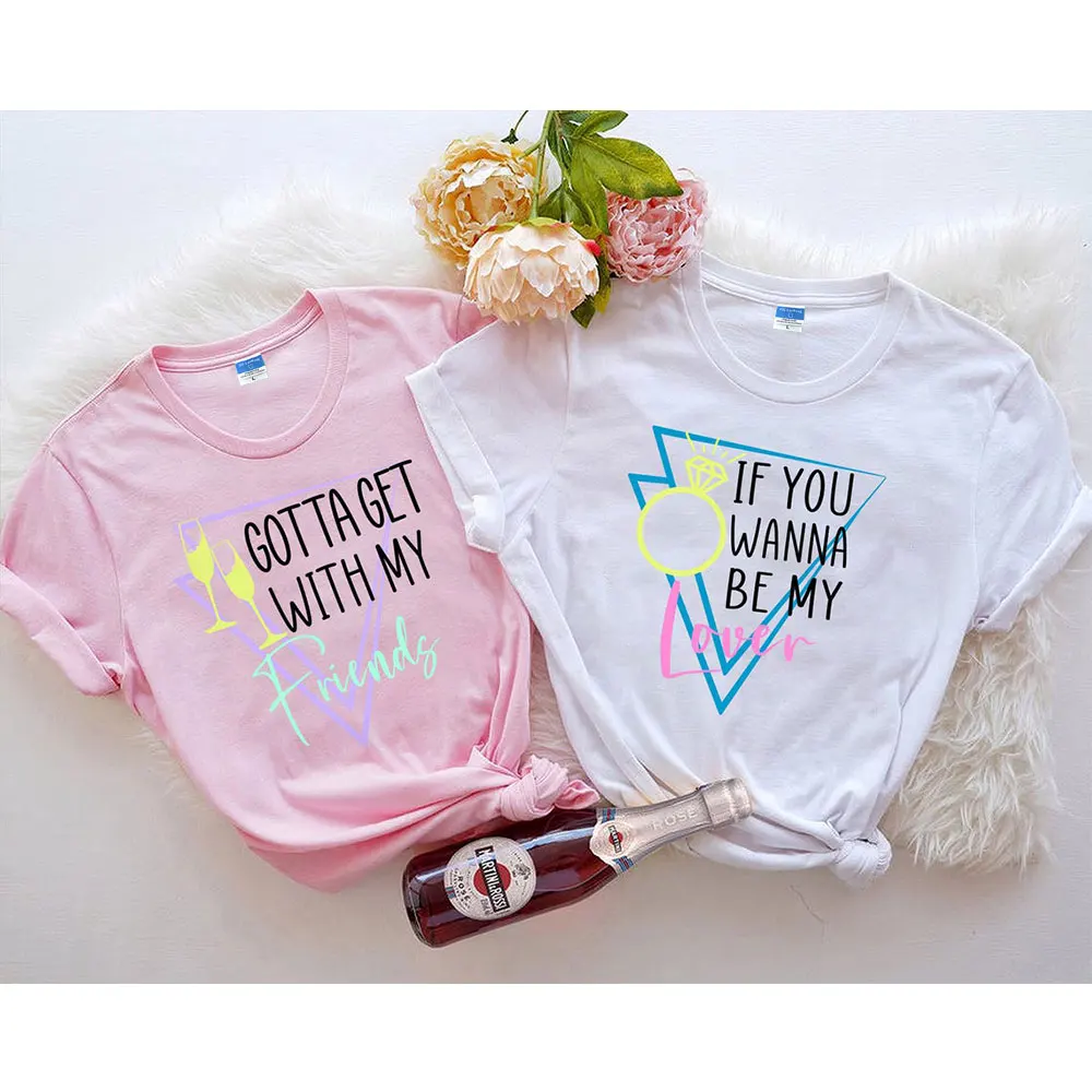 

Bachelorette Party 90s Bridal Tee Shirt Bride And Friends T-Shirts Bridesmaid Proposal Team Top Wedding-If You Wanna Be My Lover