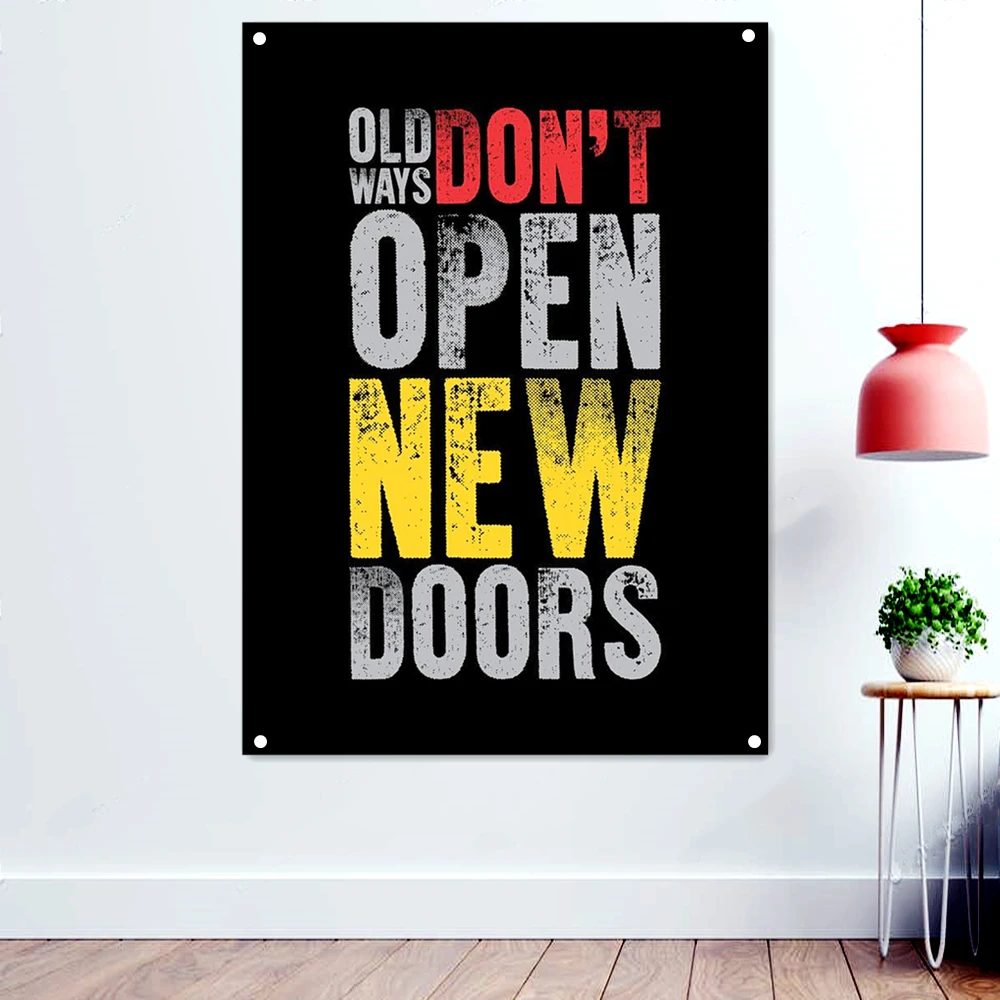 

"OLD WAYS DON'T OPEN NEW DOORS" Inspiring Workout Success Motivation Poster Wallpaper Banners Flag Hanging Paintings Wall Art