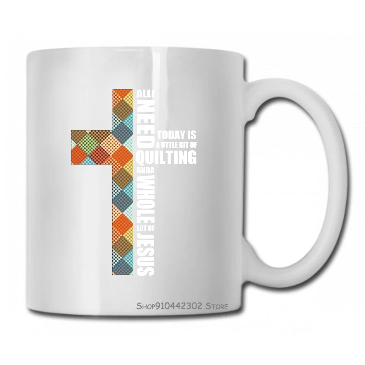 Все что мне нужно сегодня-это немного квилтинга и много Иисуса Женская кружка