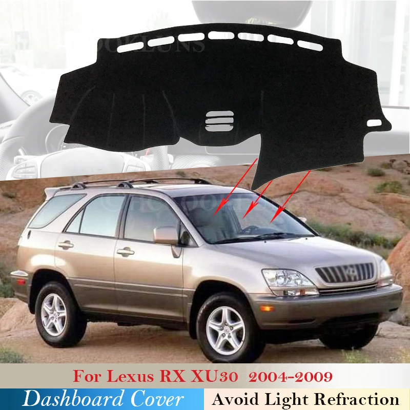 

Dashboard Cover Protective Pad for Lexus RX 2004~2009 XU30 Car Accessories Dash Board Sunshade Carpet RX300 RX330 RX350 RX400h