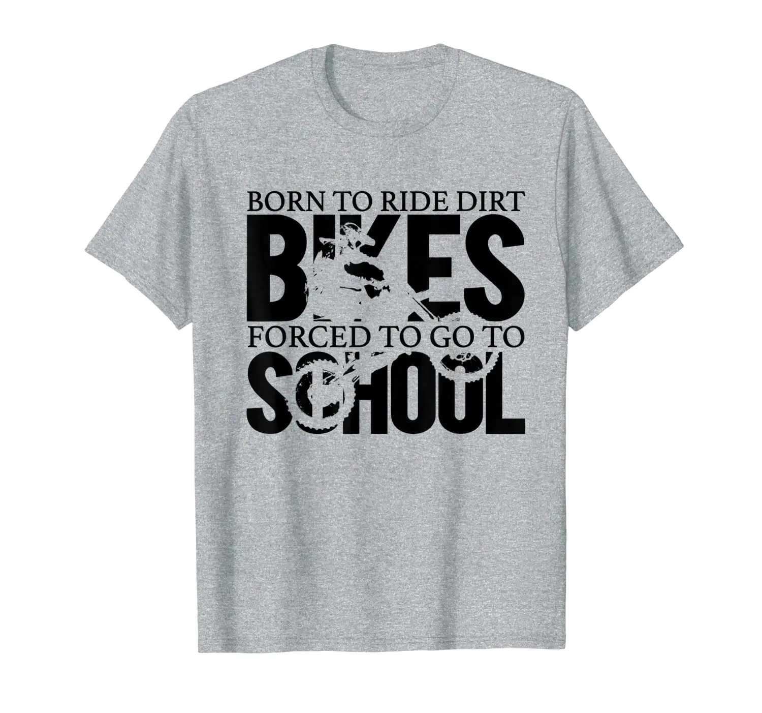 

Born To Ride Dirt Bikes Forced To Go To School T-Shirt