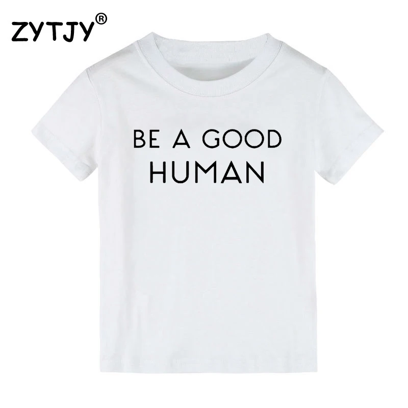 Детская футболка с принтом Be a good human для мальчиков и девочек детская одежда