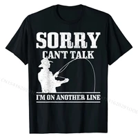 mens sorry cant talk im on another line funny fisherman t shirt cotton tees for men funny t shirts custom slim fit