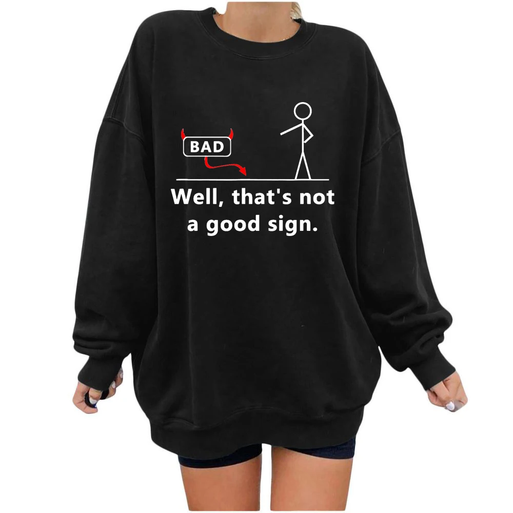 

Well That's Not A Good Sign Halloween Devil Funny Bad Sign Sweatshirt Funny Letter Print Long Sleeves Hipster Halloween Top