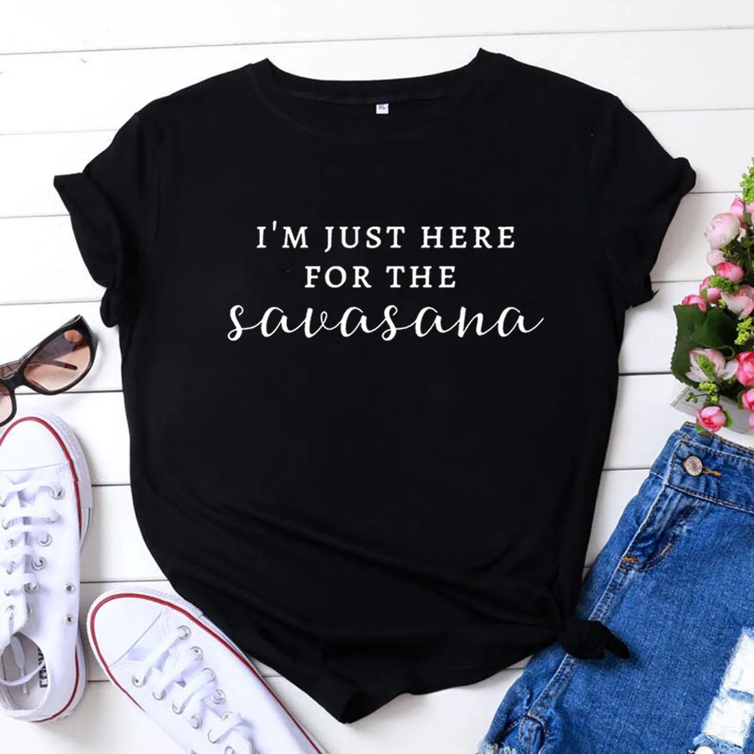 

I'm Just Here for The Savasana T Shirt Women T-shirt Loose Camiseta Mujer Short Sleeve Tshirt Cotton Women Black Tee Shirt Femme