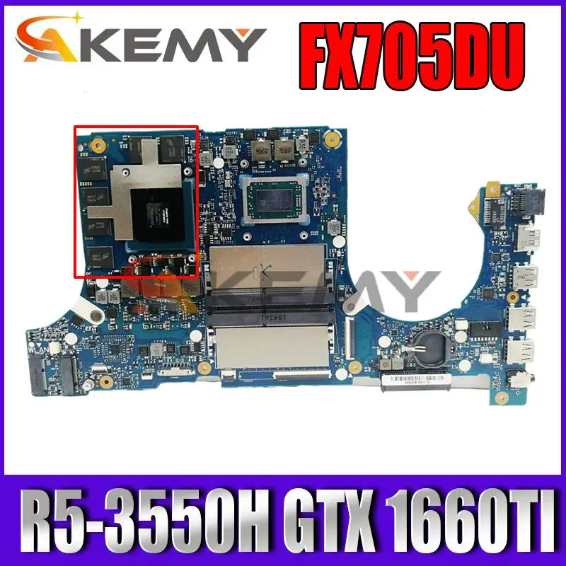 

Akemy Motherboards FX705DU Laptop motherboard For ASUS FX705D original mainboard (17 inch) Ryzen R5-3550H GTX 1660TI /V6G